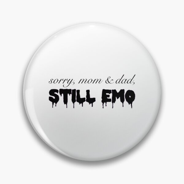 Item preview, sorry, mom & dad, STILL EMO designed and sold by Lena Gripp.