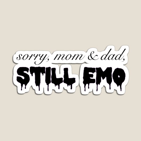 Item preview, sorry, mom & dad, STILL EMO designed and sold by Lena Gripp.