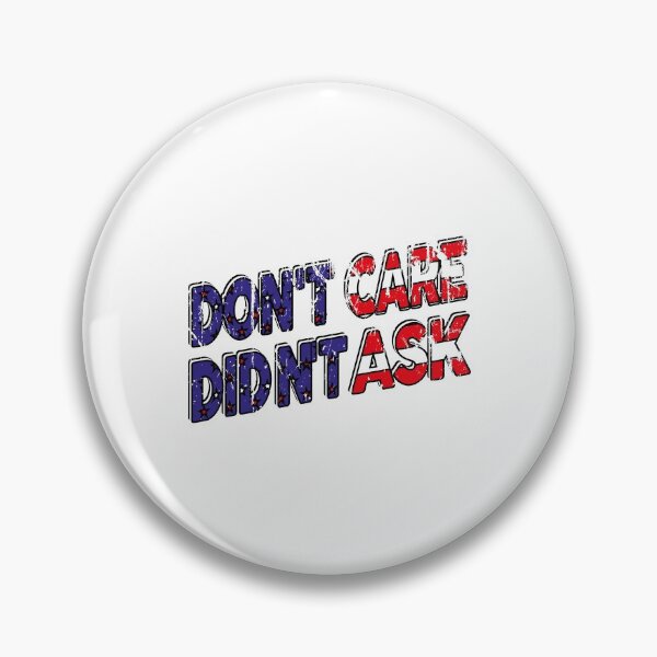 Item preview, Don't care , didn't ask funny meme designed and sold by YAHIA-14.