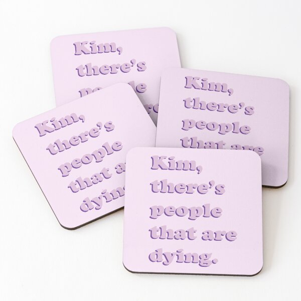 Item preview, Kim there's people that are dying. designed and sold by miesseyoulater.