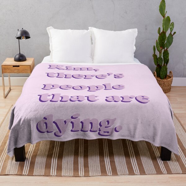 Item preview, Kim there's people that are dying. designed and sold by miesseyoulater.