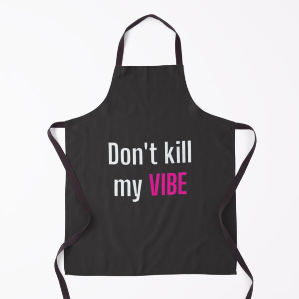 Item preview, don't kill my vibe designed and sold by czavonarola.