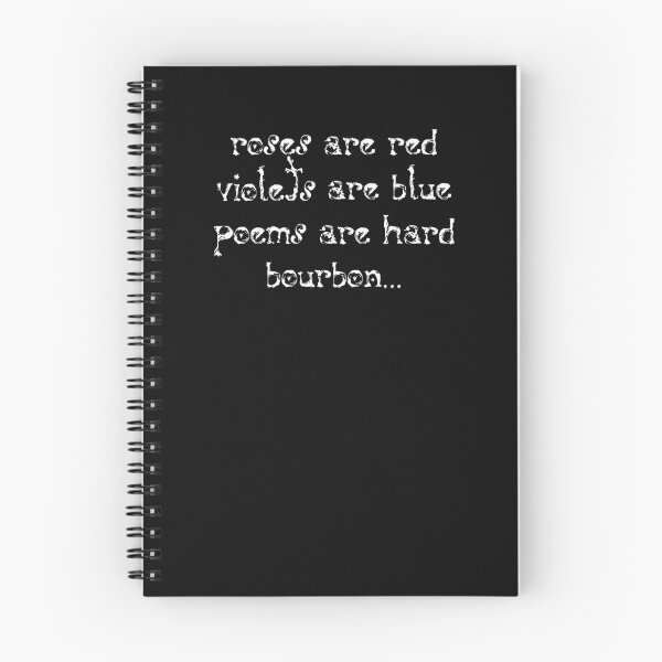 Item preview, Roses are red, violets are blue, poems are hard. bourbon designed and sold by pearlindustries.