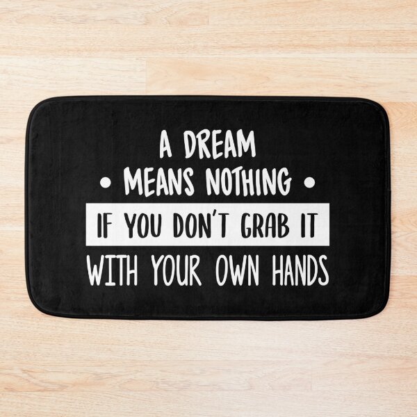 Item preview, Dream Means Nothing If You Don't Grab It (White) designed and sold by FilipeFerreira.