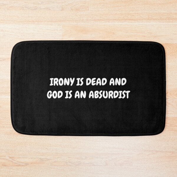 Item preview, Irony Is Dead and God Is an Absurdist designed and sold by tarotandvacuums.