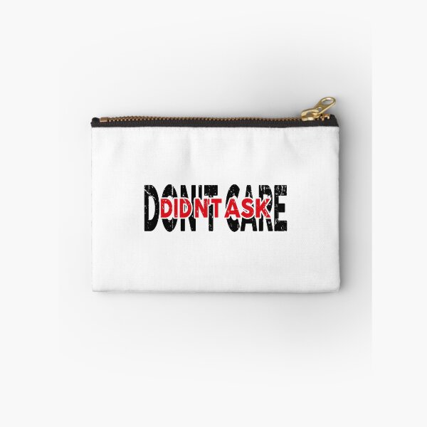Item preview, Don't care , didn't ask funny meme designed and sold by YAHIA-14.