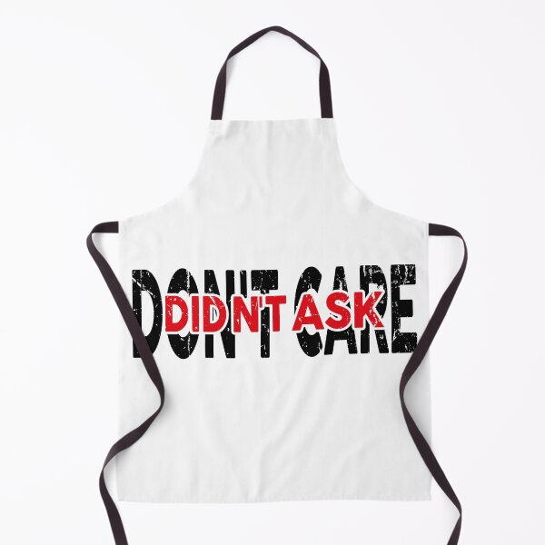 Item preview, Don't care , didn't ask funny meme designed and sold by YAHIA-14.