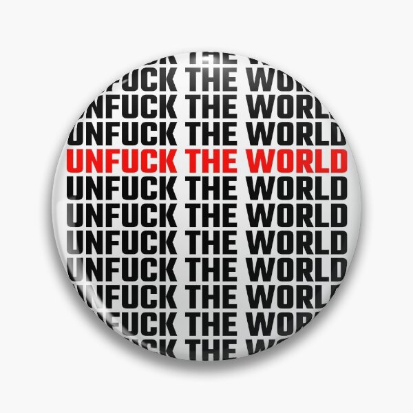 Item preview, Unfuck the world designed and sold by OneCreativeLab.