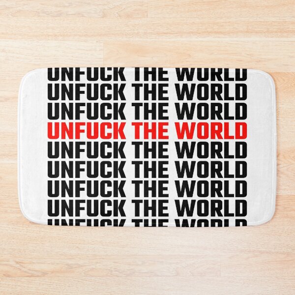 Item preview, Unfuck the world designed and sold by OneCreativeLab.