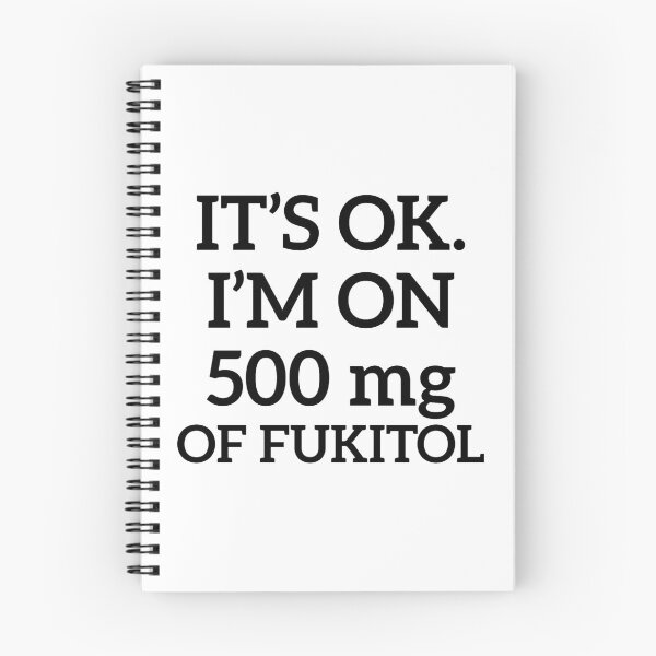 Item preview, It's Ok. I'M On 500mg of Fukitol designed and sold by MugsMe.