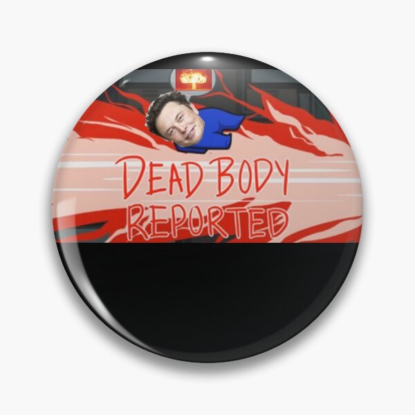 Item preview, DEAD BODY REPORTED: ELON MUSK designed and sold by memelordKING.