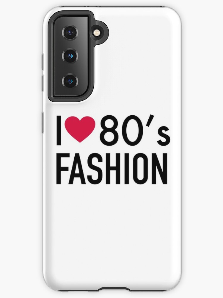 I love 80s fashion Samsung Galaxy Phone Case for Sale by GabriellaParadi