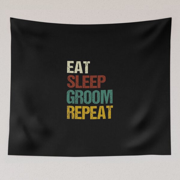 Item preview, eat sleep groom repeat designed and sold by Wideworld.