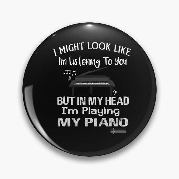 Item preview, I Might Look Like I'm Listening To You But In My Head I'm Playing My Piano Classic T-shirt designed and sold by Ikgha.