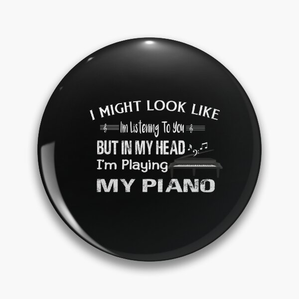 Item preview, I Might Look Like I'm Listening To You But In My Head I'm Playing My Piano Classic T-shirt designed and sold by Ikgha.