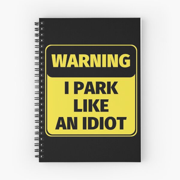 Item preview, Warning! I Park Like An Idiot designed and sold by SimpleUniverse.