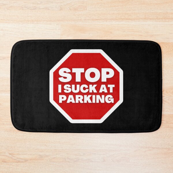 Item preview, Stop! I Suck At Parking designed and sold by SimpleUniverse.
