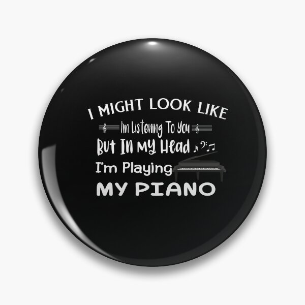 Item preview, I Might Look Like I'm Listening To You But In My Head I'm Playing My Piano designed and sold by Ikgha.