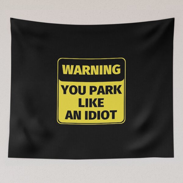 Item preview, Warning! You Park Like An Idiot designed and sold by SimpleUniverse.