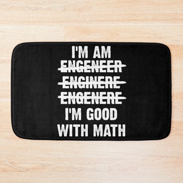 Item preview, Engineer. I'm Good With Math designed and sold by Sutra-Lotus-Co.
