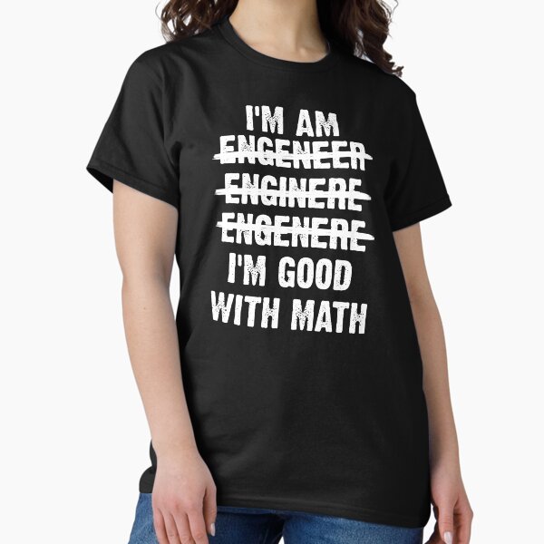 Item preview, Engineer. I'm Good With Math designed and sold by Sutra-Lotus-Co.