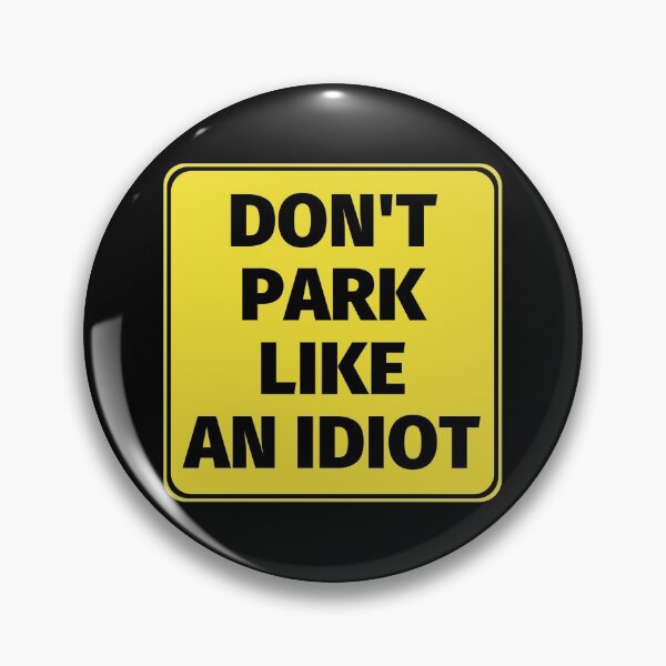 Item preview, Don't Park Like An Idiot designed and sold by SimpleUniverse.