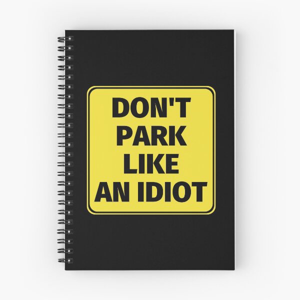 Item preview, Don't Park Like An Idiot designed and sold by SimpleUniverse.