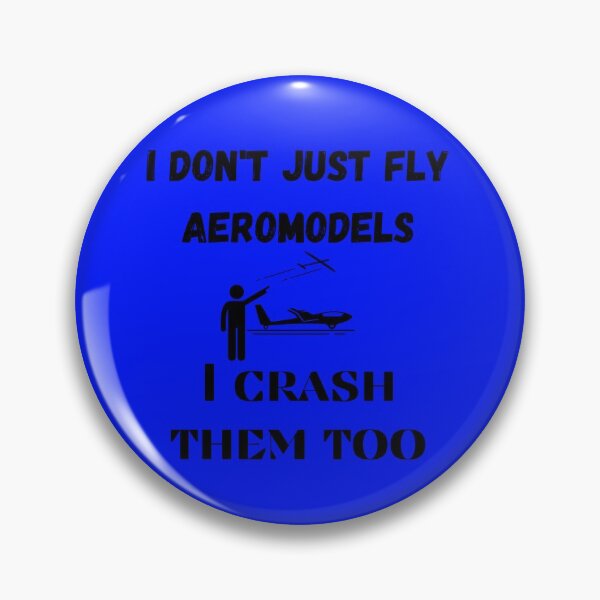 Item preview, I don't just fly aeromodels, I crash them too designed and sold by ComfyCrown.