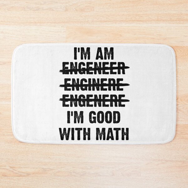 Item preview,  Engineer. I'm Good With Math designed and sold by Sutra-Lotus-Co.