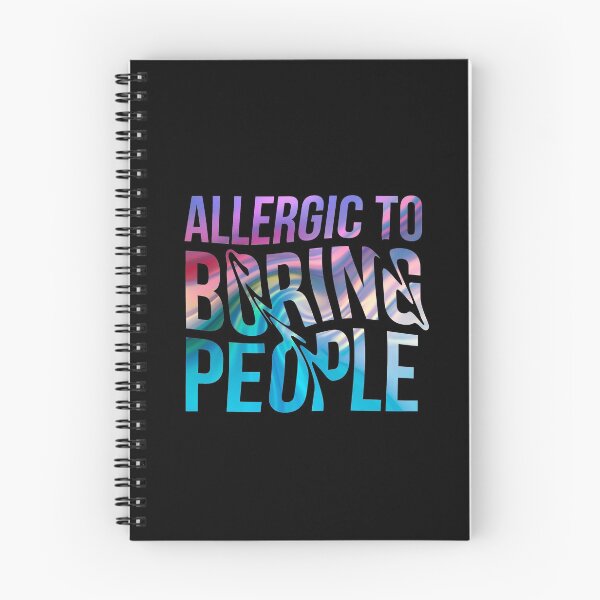 Item preview, Allergic to boring people. Very Boring designed and sold by Pau Baz.