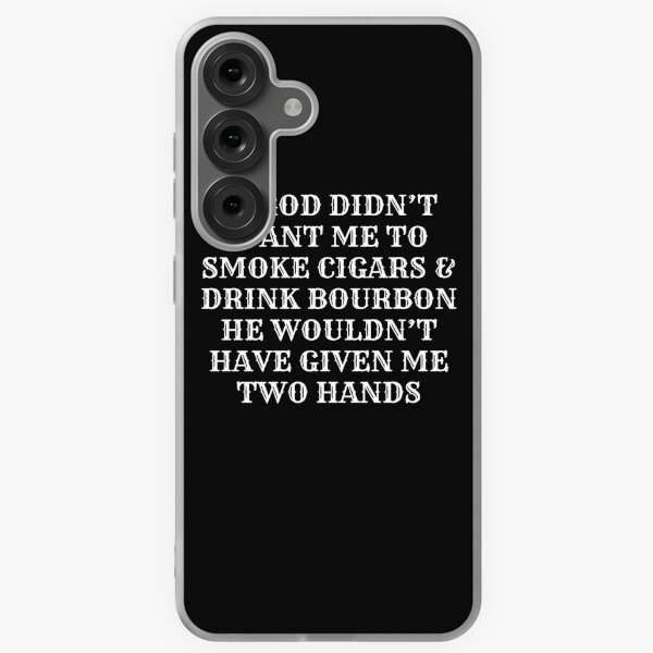 Item preview, God wants me to smoke cigars and drink bourbon, that's why i have two hands designed and sold by pearlindustries.