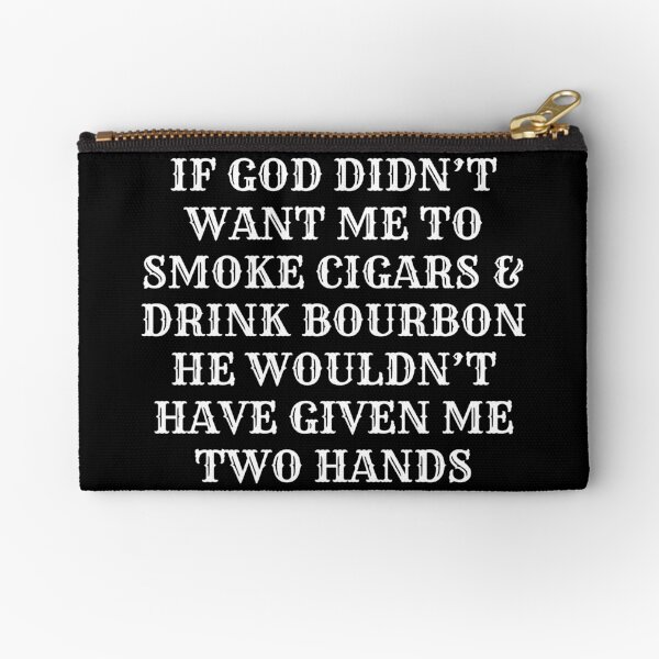 Item preview, God wants me to smoke cigars and drink bourbon, that's why i have two hands designed and sold by pearlindustries.