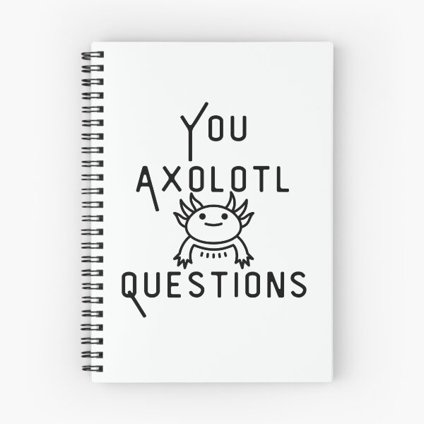 Item preview, You Axolotl Questions designed and sold by walidsam07.