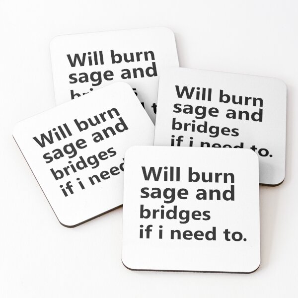 Item preview, Will Burn Sage And Bridges If I Need To designed and sold by TheMattDesigns.