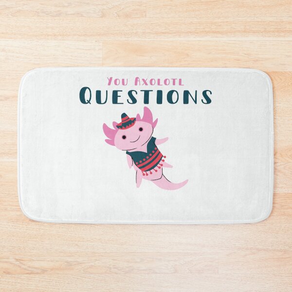 Item preview, You Axolotl Questions designed and sold by walidsam07.