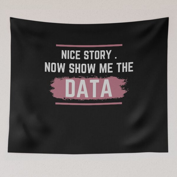 Item preview, Nice Story Now Show Me The Data designed and sold by walidsam07.