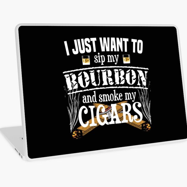 Item preview, I just want to sip my bourbon and smoke my cigars designed and sold by pearlindustries.