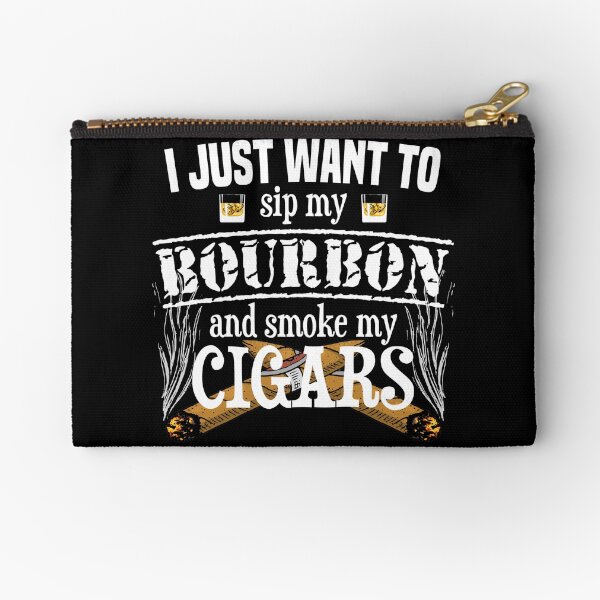 Item preview, I just want to sip my bourbon and smoke my cigars designed and sold by pearlindustries.