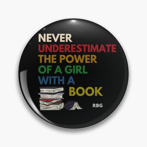 Item preview, Never underestimate the power of a girl with a book Ruth Bader Ginsburg quote RBG quote RBG I Dissent Feminist Notorious RBG designed and sold by AwesomeUnique.
