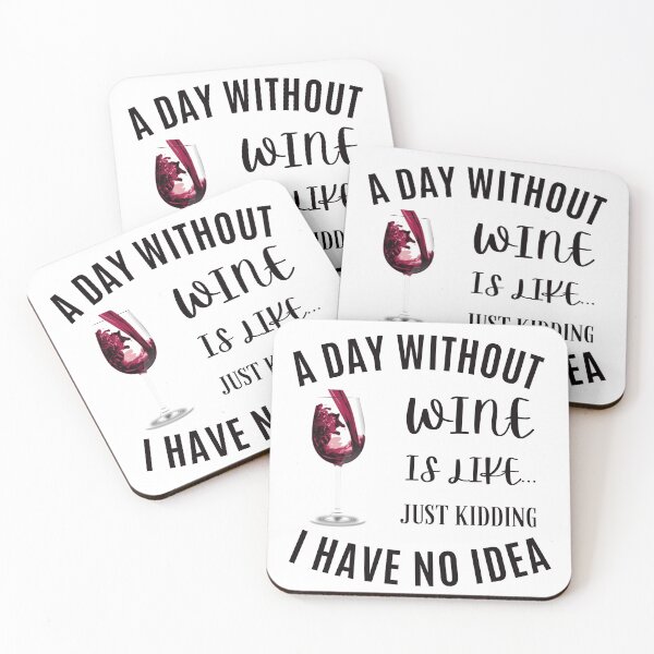 Item preview, A Day Without Wine Is Like.. Just Kidding I Have No Idea Funny Wine Quote designed and sold by SidhuKeet1.