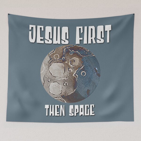 Item preview, Jesus First, Then Space! designed and sold by TheKingdomAttic.