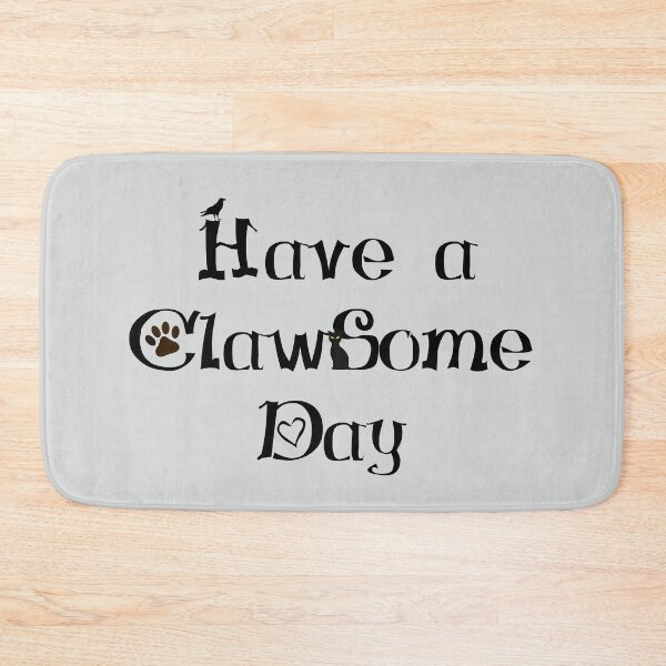 Item preview, Have A Clawsome Day designed and sold by Mrspink16.