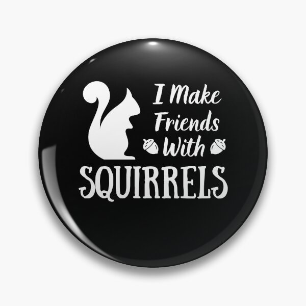 Item preview, Make Friends With Squirrels | Squirrel Lover | Cute Squirrel Design designed and sold by Presto Prints Design.