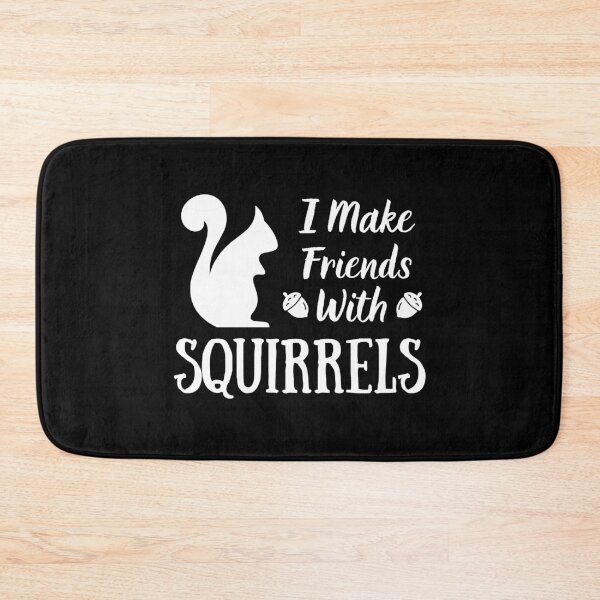 Item preview, Make Friends With Squirrels | Squirrel Lover | Cute Squirrel Design designed and sold by Presto Prints Design.