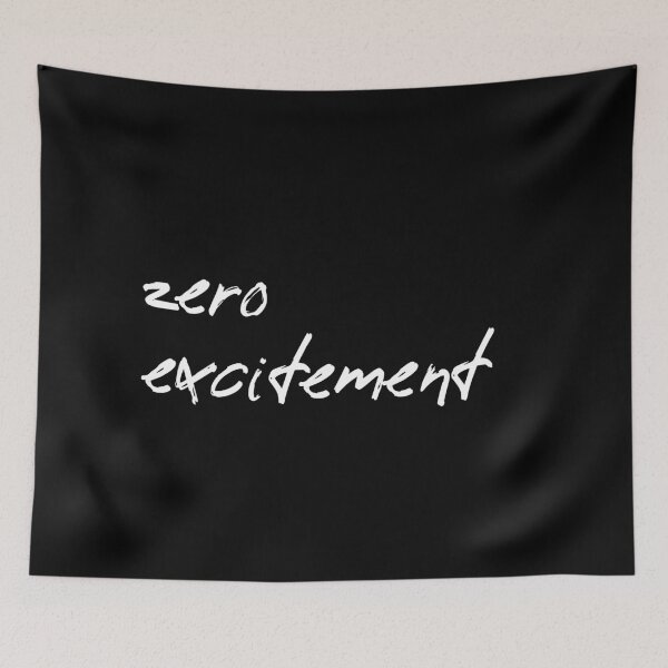 Item preview,  zero excitement. Sarcastic Humor designed and sold by luvmhykdesigns.