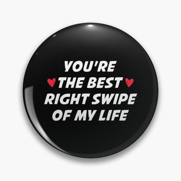Item preview, You're The Best Right Swipe Of My Life  - Online Dating Anniversary designed and sold by T-shirt For You.