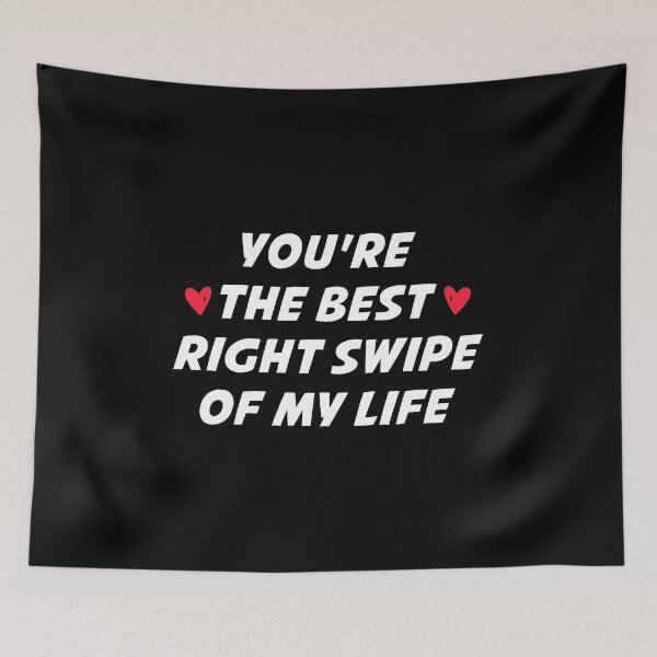 Item preview, You're The Best Right Swipe Of My Life  - Online Dating Anniversary designed and sold by T-shirt For You.