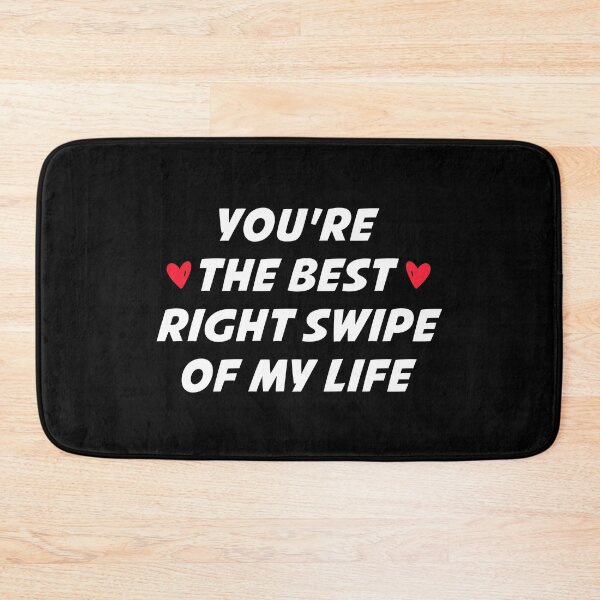 Item preview, You're The Best Right Swipe Of My Life  - Online Dating Anniversary designed and sold by T-shirt For You.