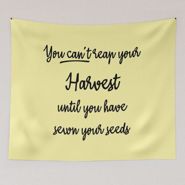 Item preview, You Can't Harvest Until You Have Sewn designed and sold by Mrspink16.