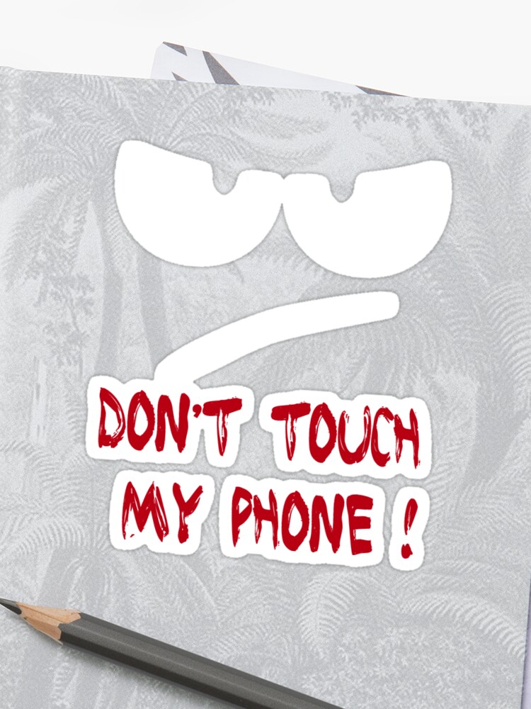 Dont Touch My Phone Sticker